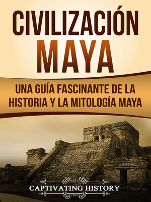 cover image of Civilización Maya